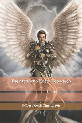 The Man Who Knew Too Much by G.K. Chesterton