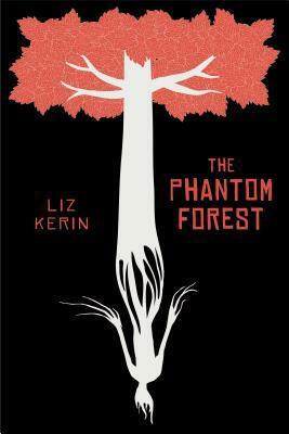 The Phantom Forest by Liz Kerin