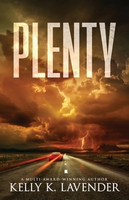 Plenty by Kelly K. Lavender