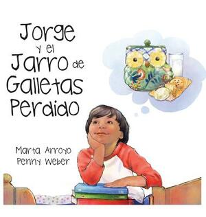 Jorge y el Jarro de Galletas Perdido by Marta Arroyo