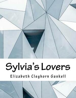 Sylvia's Lovers by Elizabeth Gaskell