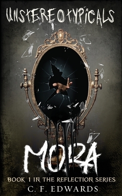 Unstereotypicals: Mora: A Young Adult Horror Thriller by C. F. Edwards