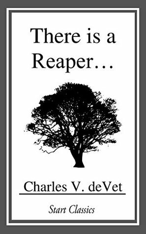 There is a Reaper... by Charles V. deVet