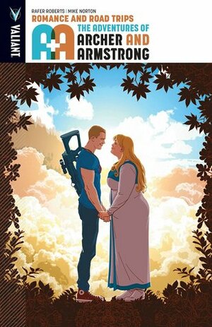 A&A: The Adventures of Archer & Armstrong, Volume 2: Romance & Road Trips by Brian Reber, Allen Passalaqua, David Lafuente, Mike Norton, Dave Baron, Dave Sharpe, Rafer Roberts