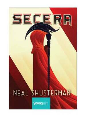Secera by Neal Shusterman, Dan Sociu