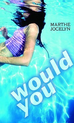 Would You by Marthe Jocelyn