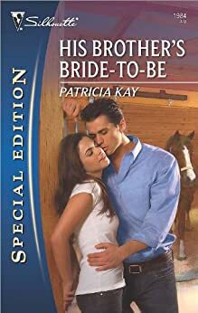 His Brother's Bride-To-Be by Patricia Kay