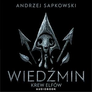  Wiedźmin. Krew elfów by Andrzej Sapkowski