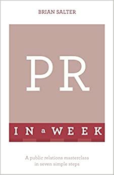 Successful Public Relations In A Week: Teach Yourself by Brian Salter