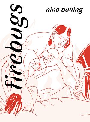 Firebugs by Nino Bulling