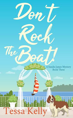 Don't Rock the Boat! by Tessa Kelly, Tessa Kelly