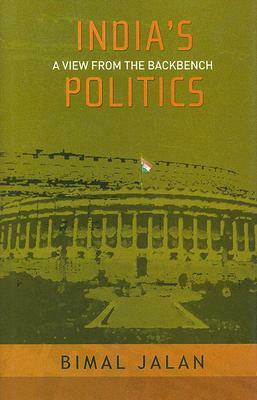 India's Politics: A View from the Backbench by Bimal Jalan