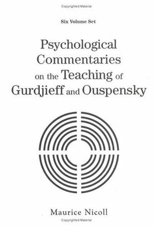 Psychological Commentaries on the Teachings of Gurdjieff and Ouspensky by Maurice Nicoll