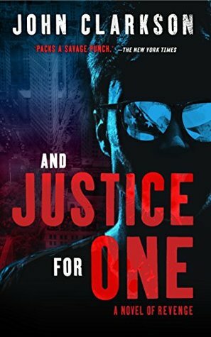 And Justice for One by John Clarkson