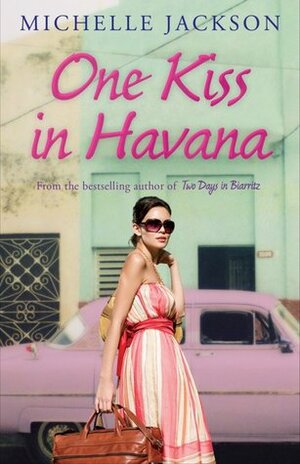 One Kiss in Havana by Michelle Jackson