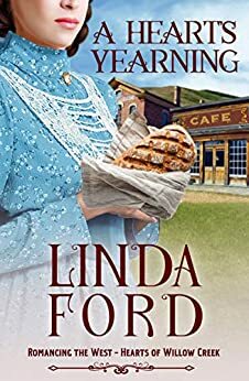 A Heart's Yearning: Hearts of Willow Creek by Linda Ford