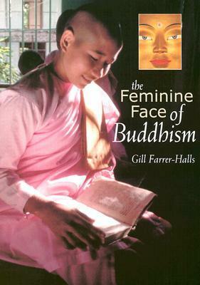 The Feminine Face of Buddhism by Gill Farrer-Halls