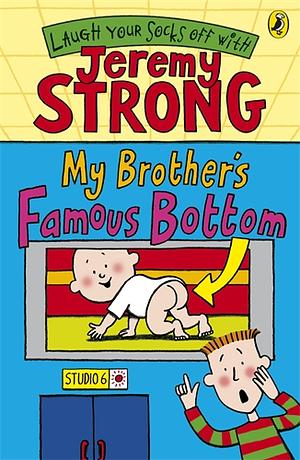 My Brother's Famous Bottom by Jeremy Strong