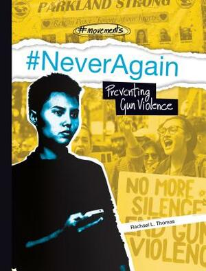 #neveragain: Preventing Gun Violence by Rachael L. Thomas