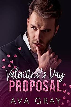 Valentine's Day Proposal by Ava Gray