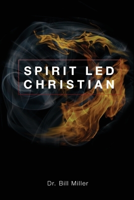 Spirit Led Christian by Bill Miller