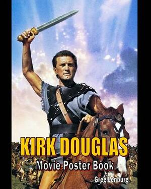 Kirk Douglas Movie Poster Book by Greg Lenburg