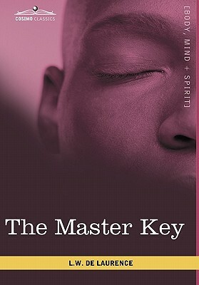 The Master Key: The Art of Mental Discipline by L. W. De Laurence