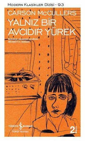 Yalnız Bir Avcıdır Yürek by Ali Alkan İnal, Carson McCullers