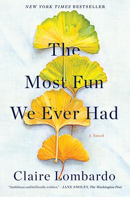 The Most Fun We Ever Had by Claire Lombardo