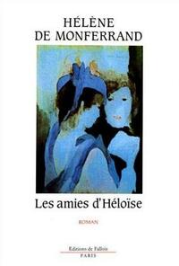 Les Amies d'Héloïse by Hélène de Monferrand