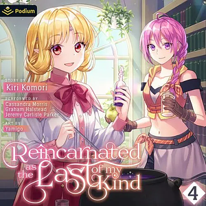 Reincarnated as the Last of my Kind, Vol. 4 by Kiri Komori