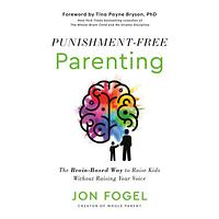 Punishment-free parenting by Jon Fogel