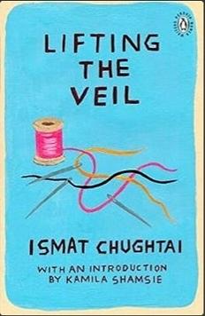 Lifting The Veil by Ismat Chughtai