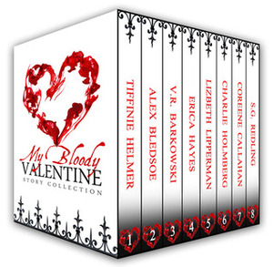 My Bloody Valentine by Charlie N. Holmberg, Coreene Callahan, Tiffinie Helmer, Erica Hayes, S.G. Redling, Alex Bledsoe, Lizbeth Lipperman, V.R. Barkowski