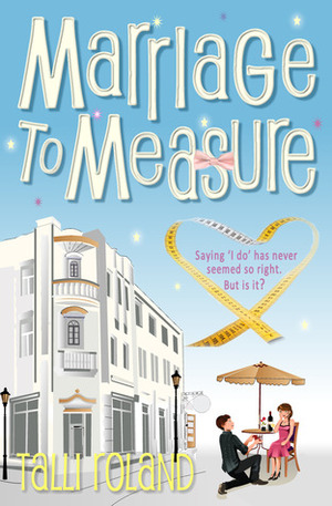 Marriage To Measure by Talli Roland