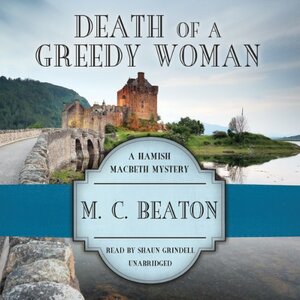 Death of a Greedy Woman by M.C. Beaton