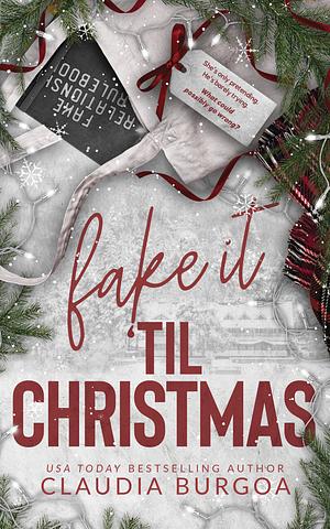 Fake it 'Til Christmas by Claudia Y. Burgoa