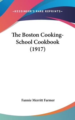The Boston Cooking-School Cookbook (1917) by Fannie Merritt Farmer