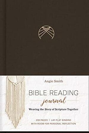 Woven Bible Reading Journal: Weaving the Story of Scripture Together by Angie Smith