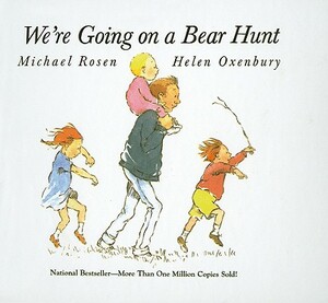 We're Going on a Bear Hunt by Michael Rosen