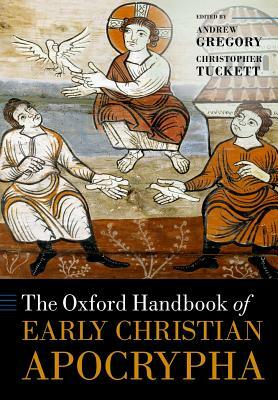 The Oxford Handbook of Early Christian Apocrypha by 