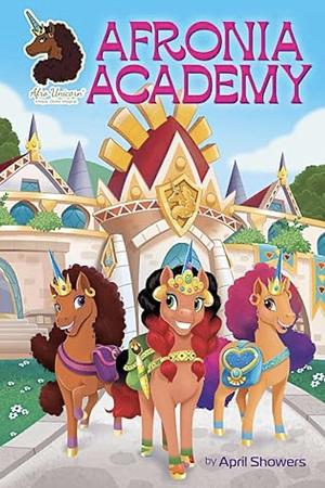 Afro Unicorn: Afronia Academy, vol. 2  by April Showers