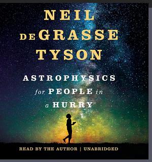 Summary of Astrophysics for People in a Hurry by Neil deGrasse Tyson by Brief Books, Neil deGrasse Tyson