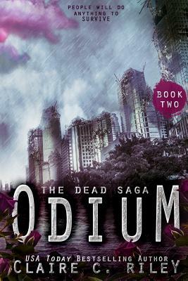 Odium II: The Dead Saga by Claire C. Riley