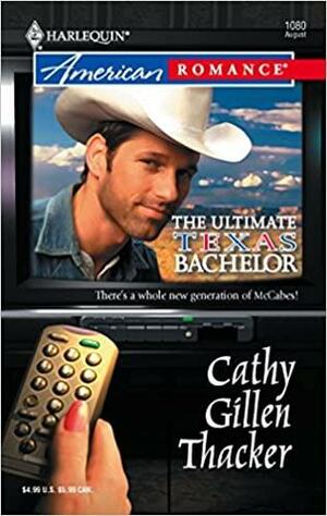 The Ultimate Texas Bachelor by Cathy Gillen Thacker