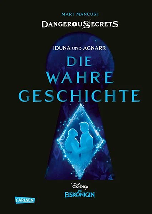 Iduna und Agnarr - Die wahre Geschichte (Die Eiskönigin) by Mari Mancusi