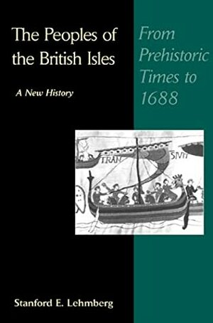 Peoples of the British Isles: A New History by Stanford E. Lehmberg