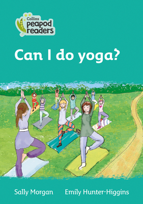 Can I Do Yoga?: Level 3 by Sally Morgan