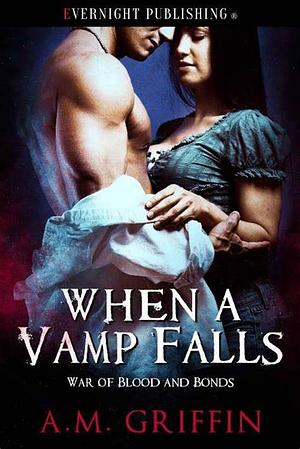 When a Vamp Falls by A.M. Griffin