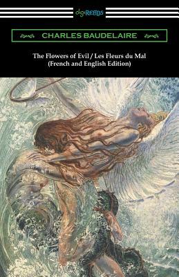 The Flowers of Evil / Les Fleurs Du Mal: French and English Edition (Translated by William Aggeler with an Introduction by Frank Pearce Sturm) by Charles Baudelaire